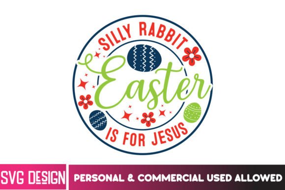 Silly Rabbit Easter is for Jesus SVG - Download Now
