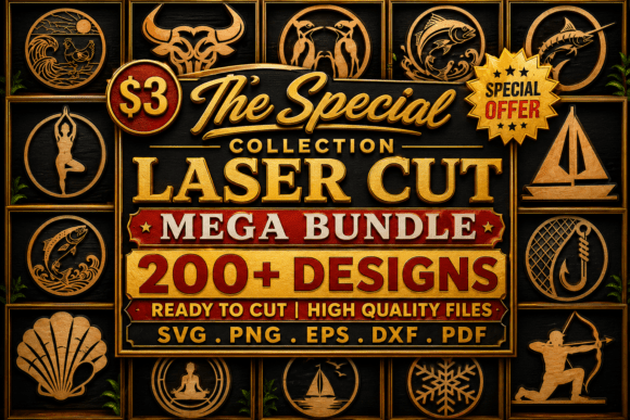 The Special Laser Cut Mega SVG Bundle - Download Now