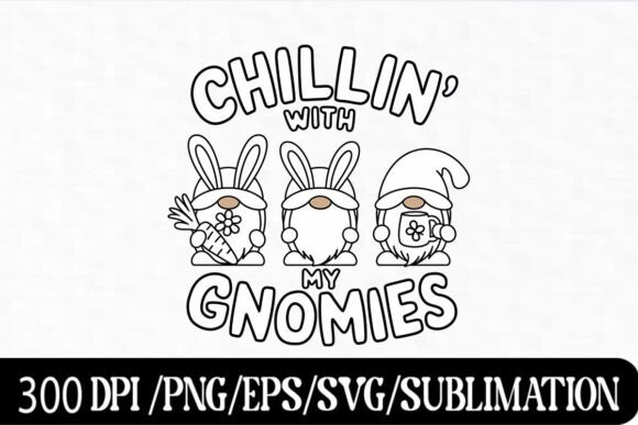 Chillin' with My Gnomies Easter Art - Download Now